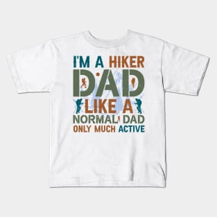 I'm A Hiker Dad Kids T-Shirt